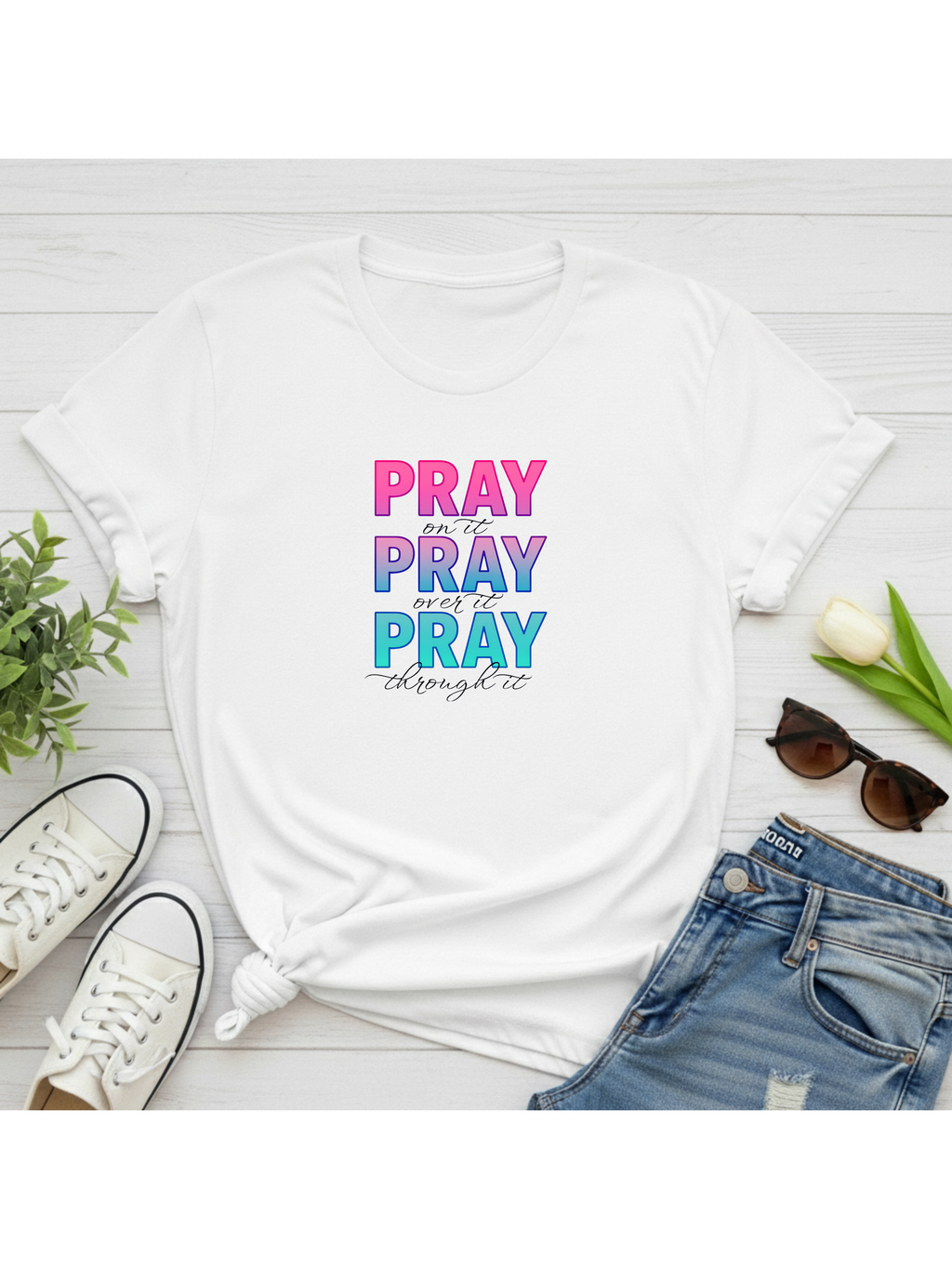 Pray on it